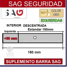 SUPLEMENTO BARRA CERROJO SAG CSI 180mm DESCENTRADA +30MM IZQUIERDA ORO